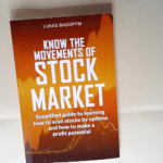 Know the Movements of Stock Market Simplified Guide to Learning How to Scan Stocks by Option and How To Make a Profit Potential – Lukas Bagopym