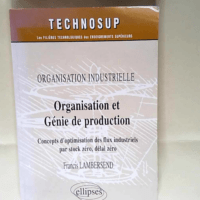 Organisation et génie de production Organisation industrielle – Francis Lambersend