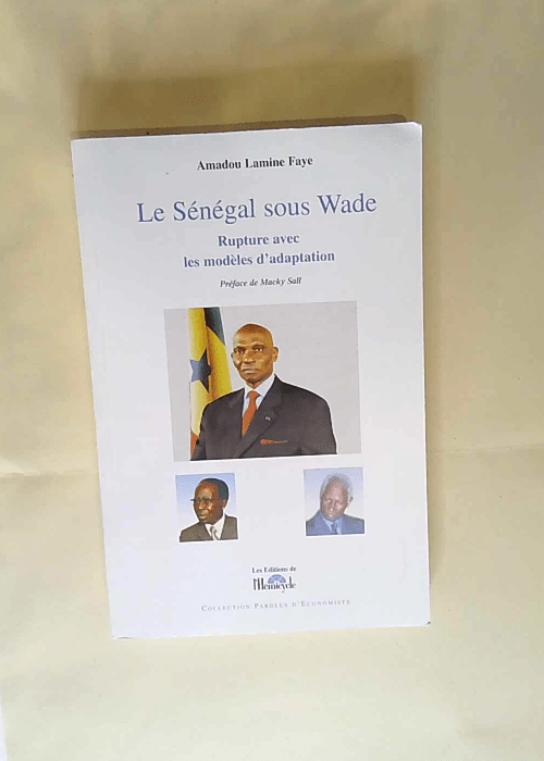 Le Sénégal sous Wade Rupture Avec Les Modèles D Adaptation – Amadou Lamine Faye