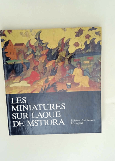 Les Miniatures sur Laque de Mstiora Voronova O. - Voronova O.