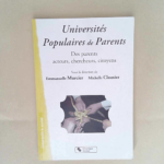 Universités Populaires de Parents Des parents acteurs chercheurs citoyens – Emmanuelle Murcier