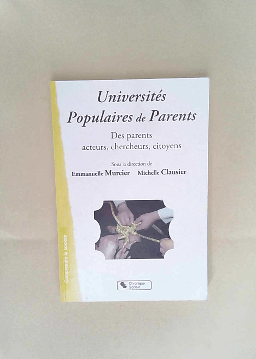 Universités Populaires de Parents Des parents acteurs chercheurs citoyens – Emmanuelle Murcier