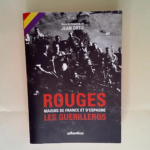 Rouges Maquis de France et d Espagne: Les Guérilleros – Jean Ortiz