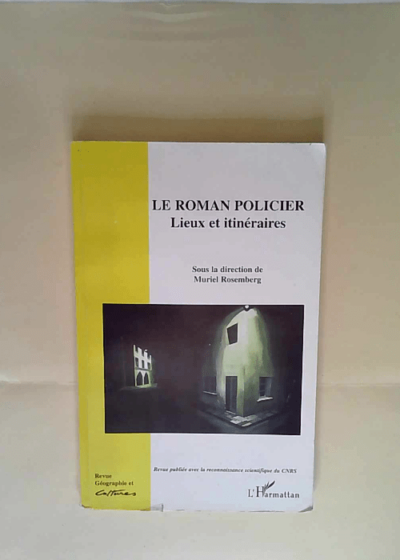 Roman Policier Lieux et Itinéraires Geographie et Cultur - Geographie et Cultur