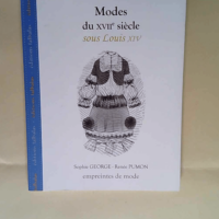 Modes du Xviie Siècle Sous Louis Xiv George ...