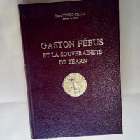 Gaston Fébus et la souveraineté de Béarn P...