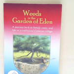 Weeds in the Garden of Eden A Journey Back to Family Roots and Life in a Traditional Croatian Village – Barbara Unkovic