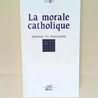 La Morale catholique Servais-Théodore Pincka...