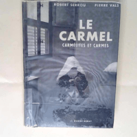 Le Carmel. Carmélites et Carmes. Préface de...