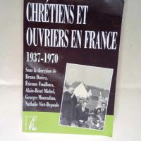 Chrétiens et ouvriers en France 1937-1970 Georges Mouradian Viet-Depaule – Georges Mouradian