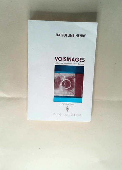 Voisinages Jacqueline Henry - Jacqueline Henry