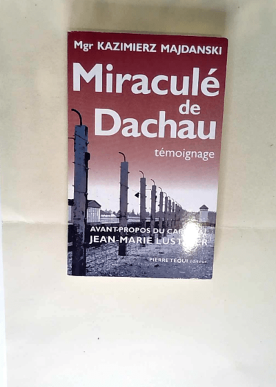 Miracule de dachau Kazimierz Majdanski - Kazimierz Majdanski