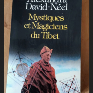 Mystiques & Magiciens Du Tibet – David-Néel Alexandra