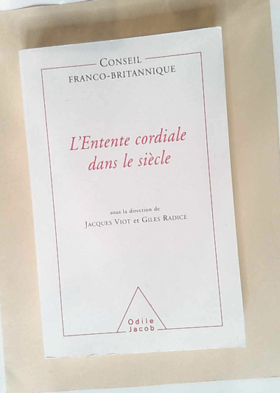 L'Entente cordiale dans le siècle - Jacques Viot