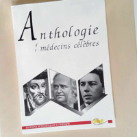 Anthologie de médecins célèbres  –