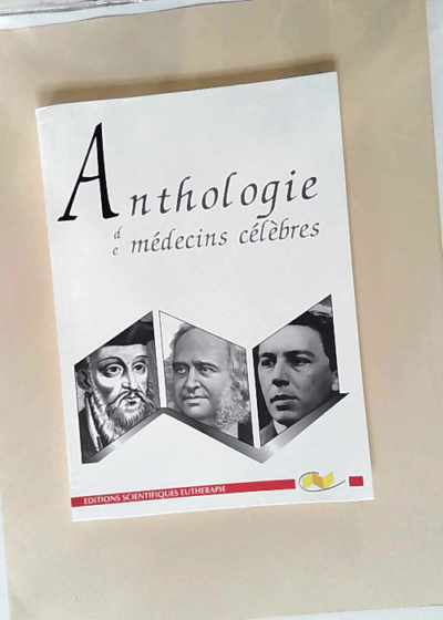 Anthologie de médecins célèbres  -