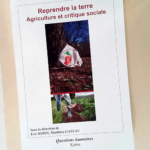 Reprendre la terre Agriculture et critique sociale – Eric Doidy