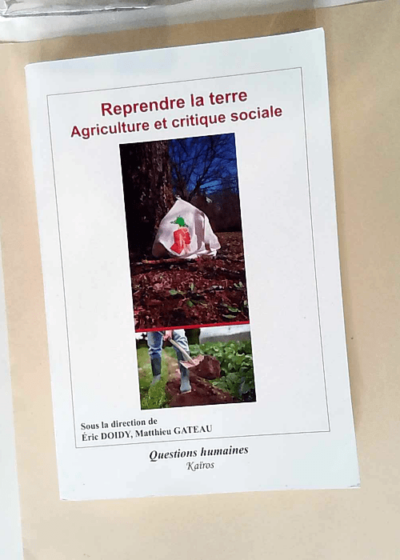 Reprendre la terre Agriculture et critique sociale - Eric Doidy