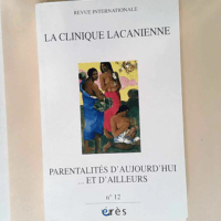 Clinique Lacanienne 12 Parentalites D Aujourd...