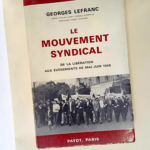 Le Mouvement syndical de la Libération aux événements de mai-juin 1968  – Georges Lefranc