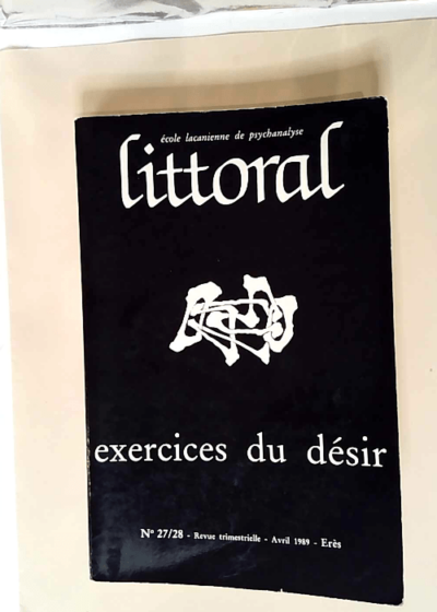 Exercices du désir Revue du Littoral 27 28 - Collectif