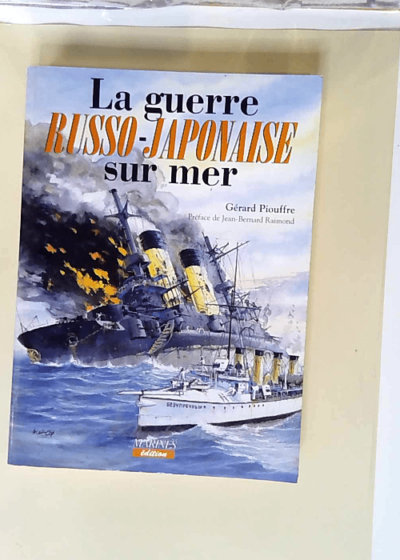 Guerre Russo-Japonaise Sur Mer  - PIOUFFRE Gerard