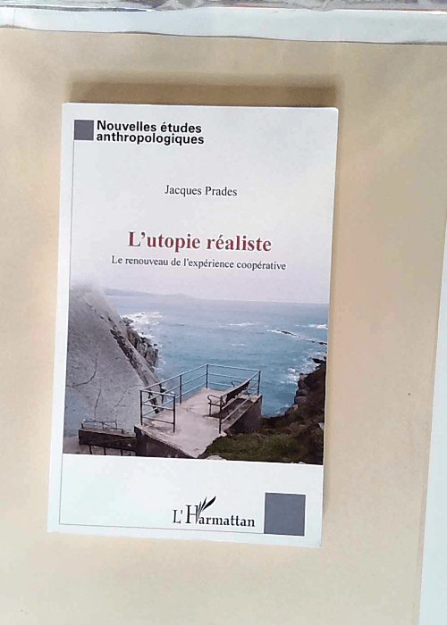 Utopie réaliste Renouveau de l expérience coopérative – Jacques Prades