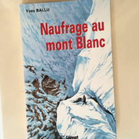 Naufrage au Mont Blanc  – Yves Ballu