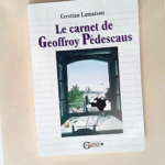 Le carnet de geoffroy pesdescaus  – Lamaison Crestian