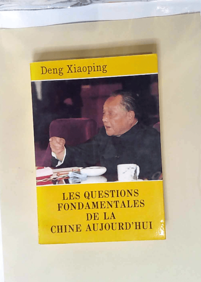 Les Questions Fondametales De La Chine Aujourd Hui  -