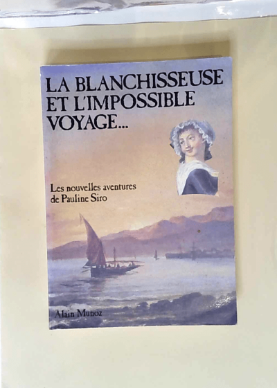 La Blanchisseuse Et L Impossible Voyage  - Munoz Alain