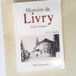 Histoire de Livry-gargan et de son abbaye  – Genty A.-e.