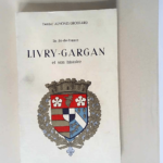 En Ile-de-france Livry-Gargan et Son Histoire  – Denise Almonzi-Grossard