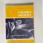 L humble Presence Tome 1 – Maurice Zundel