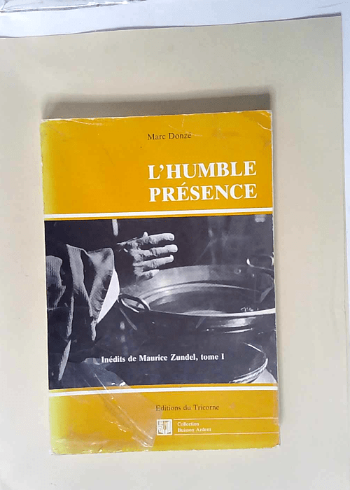 L humble Presence Tome 1 – Maurice Zundel