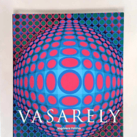 Vasarely 1906-1997 La pure vision – Magdalena Holzhey