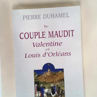 Le couple maudit Valentine et Louis d Orléan...