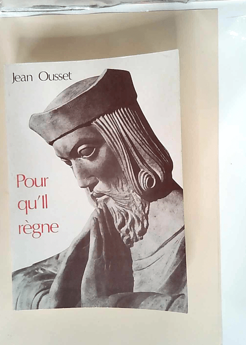 Pour qu il regne  – Jean Ousset