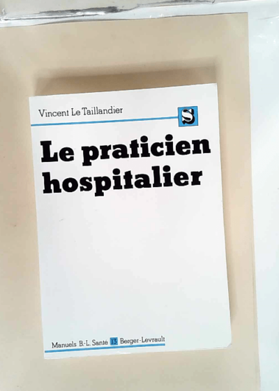 Le praticien hospitalier  - Vincent Le Taillandier