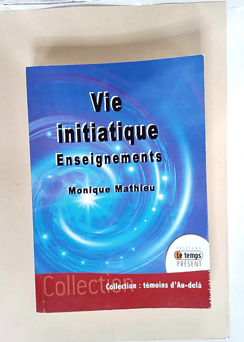 Vie initiatique Enseignements – Monique...