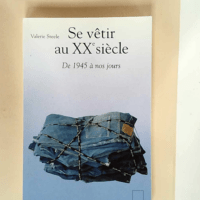 Se vêtir au XXe siècle De 1945 à nos jo...