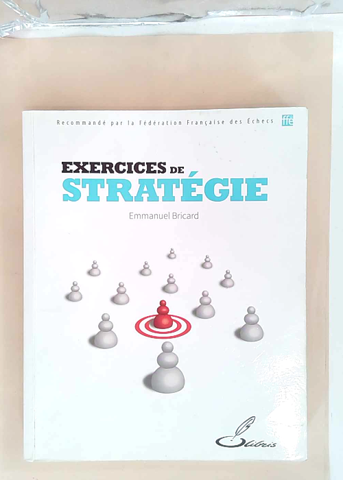 Exercices de stratégie  – Emmanuel Bri...