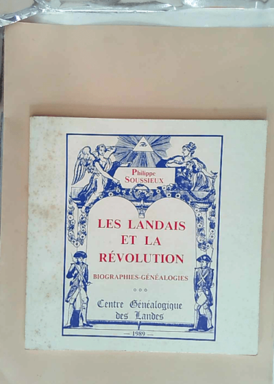 Les Landais et la Révolution  - Philippe Soussieux