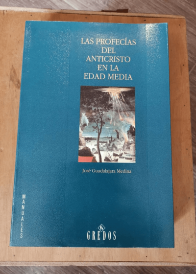 Las Profecias Del Anticristo En La Edad Media / The Prophecies Of The Antichrist In The Middle Ages Par Jose Guadalajara Medina - Jose Guadalajara Medina