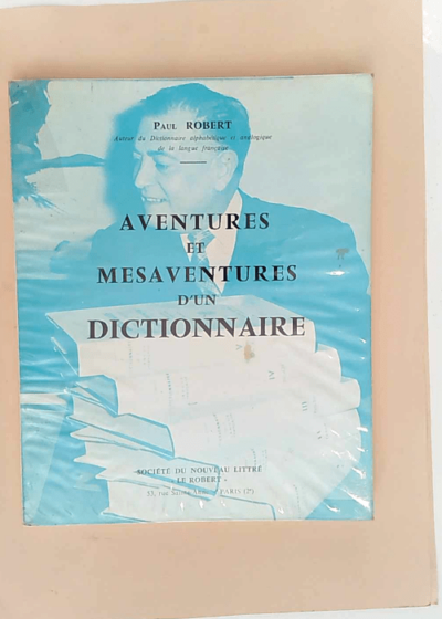 Aventures et mésaventures d un dictionnaire  - ROBERT Paul