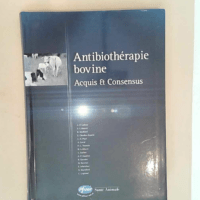 Antibiotherapie Bovine – Acquis et consensus – lafont martel maillard chaslus dancla puyt laval toutain lefebvre sachot