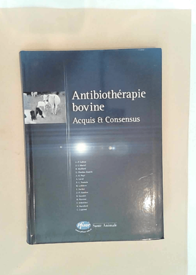 Antibiotherapie Bovine - Acquis et consensus - lafont martel maillard chaslus dancla puyt laval toutain lefebvre sachot