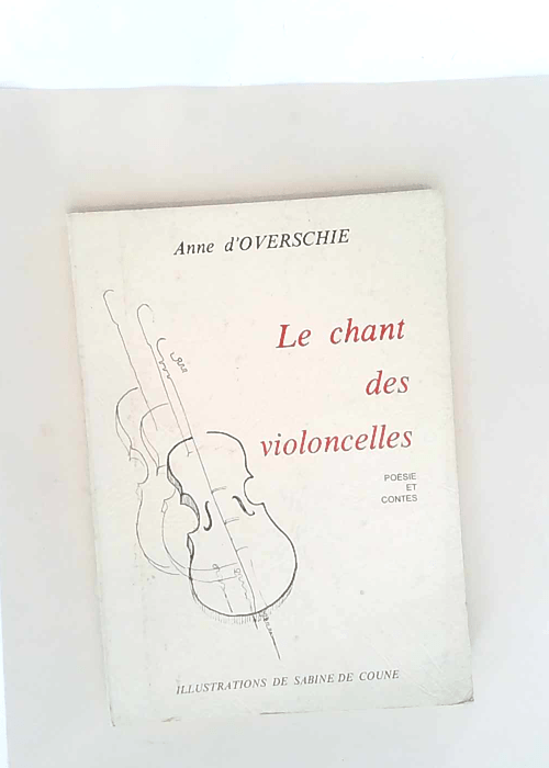 Le Chant des violoncelles Poésie et contes &...