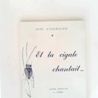 Et la cigale chantait Contes nouvelles et poèmes – Anne d  Overschie