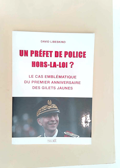 Un Préfet de police hors-la-loi  ? Le cas emblématique du premier anniversaire des Gilets jaunes – David Libeskind